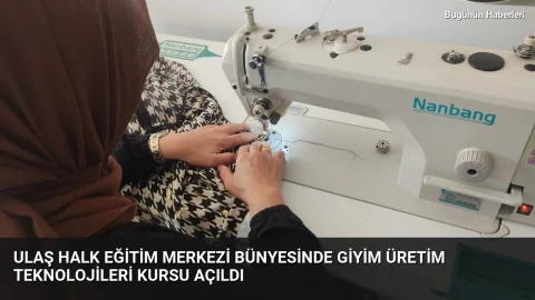 Ulaş Halk Eğitim Merkezi bünyesinde giyim üretim teknolojileri kursu açıldı