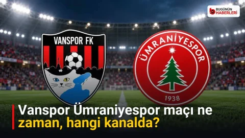 Vanspor Ümraniyespor maçı ne zaman, hangi kanalda?