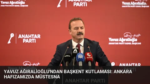 Yavuz Ağıralioğlu’ndan başkent kutlaması: Ankara hafızamızda müstesna