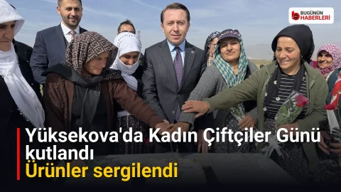 Yüksekova’da Kadın Çiftçiler Günü kutlandı: Ürünler sergilendi