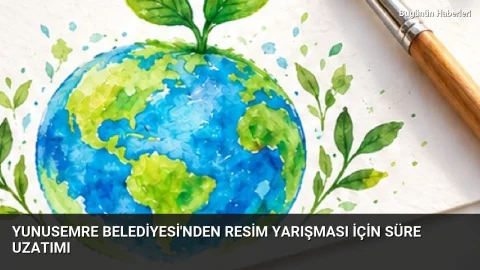 Yunusemre Belediyesi’nden resim yarışması için süre uzatımı