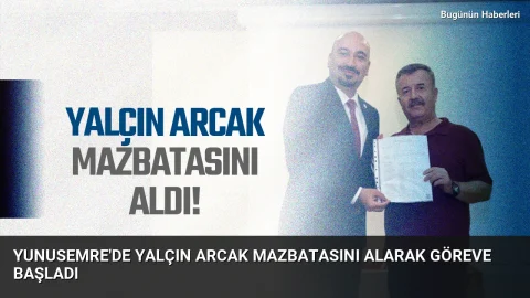 Yunusemre’de Yalçın Arcak mazbatasını alarak göreve başladı
